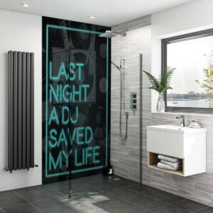Acrylic DJ SAVED MY LIFE Shower Panel